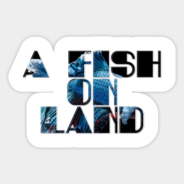 A Fish On Land Sticker by afternoontees